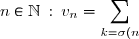 n\in\mathbb{N} \: : \: v_n = \displaystyle \sum_{k = \sigma(n)}^{\sigma(n+1)-1} u_k